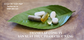 Thành lập công ty sản xuất thực phẩm chức năng