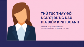 Thủ tục thay đổi người đứng đầu địa điểm kinh doanh tại Ninh Bình