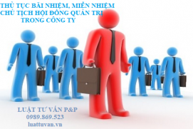 Thủ tục bãi nhiệm, miễn nhiệm chủ tịch hội đồng quản trị trong công ty