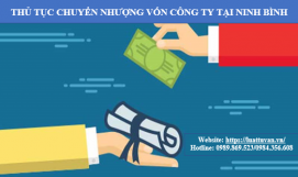Thủ tục chuyển nhượng vốn công ty tại Ninh Bình
