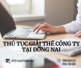 Thủ tục giải thể công ty tại Đồng Nai