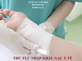 Thủ tục nhập khẩu gạc y tế