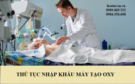 Thủ tục nhập khẩu máy tạo oxy