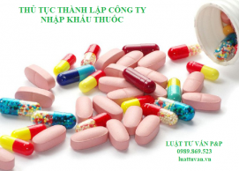 Thủ tục thành lập công ty nhập khẩu thuốc