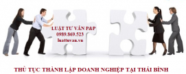 Thủ tục thành lập doanh nghiệp tại Thái Bình