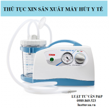 Thủ tục xin giấy phép sản xuất máy hút y tế