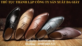 Thủ tục thành lập công ty sản xuất da giày