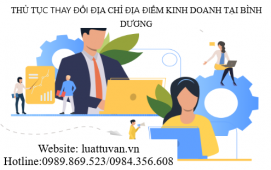 Thủ tục thay đổi địa chỉ địa điểm kinh doanh tại Bình Dương