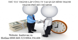 Thủ tục thành lập Công ty tại Quận Bình Thạnh Thành phố Hồ Chí Minh