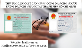 Thủ tục cập nhật căn cước công dân cho người đứng đầu chi nhánh tại thành phố Hồ Chí Minh