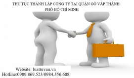 Thủ tục thành lập Công ty tại Quận Gò Vấp Thành phố Hồ Chí Minh