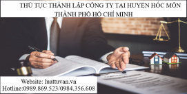 Thủ tục thành lập công ty tại Huyện Hóc Môn Thành phố Hồ Chí Minh