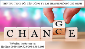 Thủ tục thay đổi tên công ty tại thành phố Hồ Chí Minh