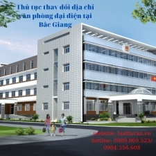 Thủ tục thay đổi địa chỉ văn phòng đại diện tại Bắc Giang