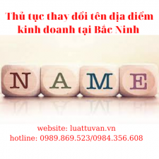 Thủ tục thay đổi tên địa điểm kinh doanh tại Bắc Ninh