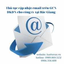 Thủ tục cập nhật email trên Giấy chứng nhận đăng ký doanh nghiệp tại Bắc Giang