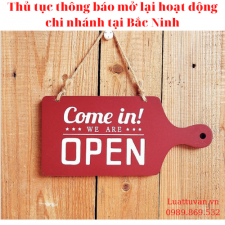 Thủ tục thông báo mở lại hoạt động chi nhánh tại Bắc Ninh