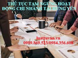 Thủ tục tạm ngừng hoạt động chi nhánh tại Hưng Yên