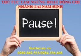 Thủ tục tạm ngừng hoạt động chi nhánh tại Nam Định